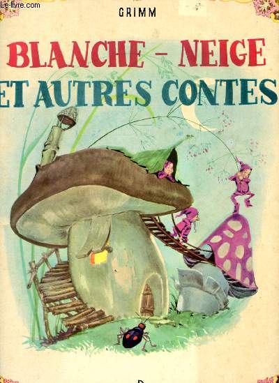 BLANCHE-NEIGE ET AUTRES CONTES