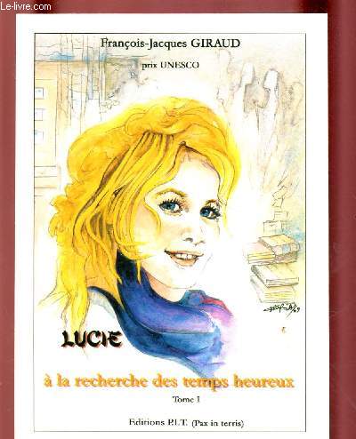 LUCIE - A LA RECHERCHE DES TEMPS HEUREUX -TOME 1