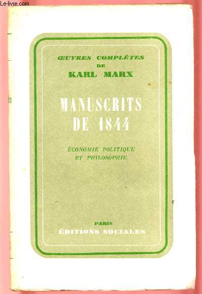 MANUSCRITS DE 1844 - ECONOMIE POLITIQUE ET PHILOSOPHIQUE ( OEUVRES COMPLETES DE KARL MARX)