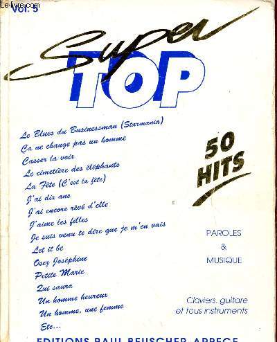 SUPER TOP 50 HITS : PAROLES ET MUSIQUE : CLAVIER, GUITARE ET TOUS INSTRUMENTS - VOL. 5