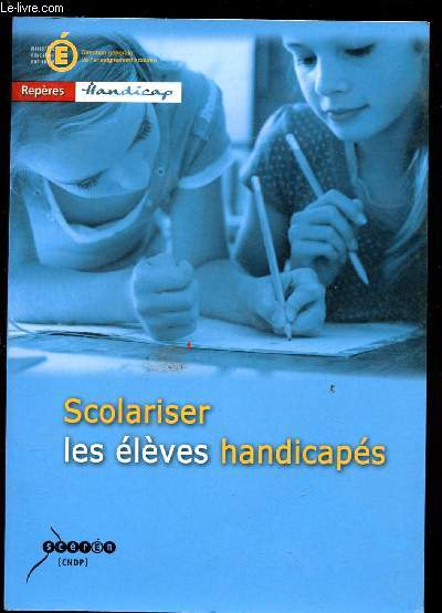 SCOLARISER LES ELEVES HANDICAPES