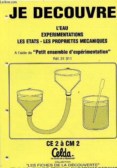 JE DECOUVRE L'EAU,EXPERIMENTATIONS, LES ETATS , LES PROPRIETES MECANIQUES  l'aide de 