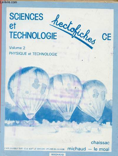 SCIENCES ET TECHNOLOGIE - VOLUME 2 : PHYSIQUE ET TECHNOLOGIE - HECTOFICHES CE