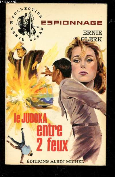 LE JUDOKA ENTRE 2 FEUX - COLLECTION ERNIE CLERK N1