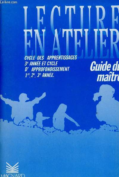 LECTURE EN ATELIER - CYCLE DES APPRENTISSAGES 3E ANNEE ET CYCLE D'APPRONFONDISSEMENT 1RE, 2E, 3E ANNEE