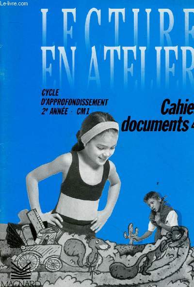 LECTURE EN ATELIER - CYCLE D'APPRONFONDISSEMENT - 2E ANNEE - CM1 : CAHIERS DOCUMENTS 4