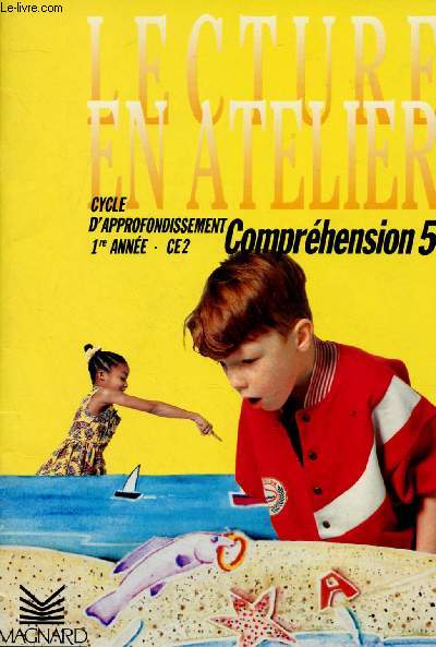 LECTURE EN ATELIER - CYCLE D'APPRONFONDISSEMENT - 1RE ANNEE - CE2 : COMPREHENSION 5