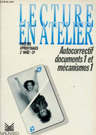 LECTURE EN ATELIER - CYCLE DES APPRENTISSAGES - 2E ANNEE - CP : AUTOCORRECTIF DOCUMENTS 1 ET MECANISMES 1