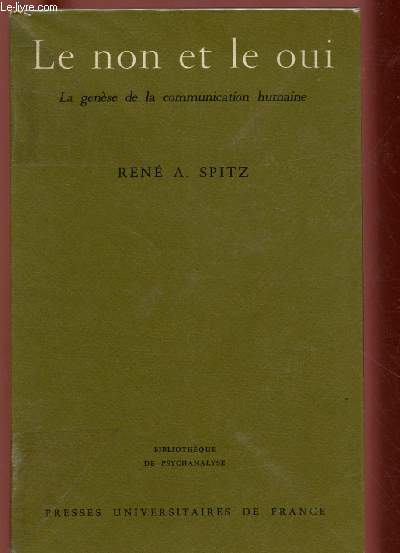 LE NON ET LE OUI : LA GENESE DE LA COMMUNICATION HUMAINE - BIBLIOTHEQUE DE PSYCHANALYSE