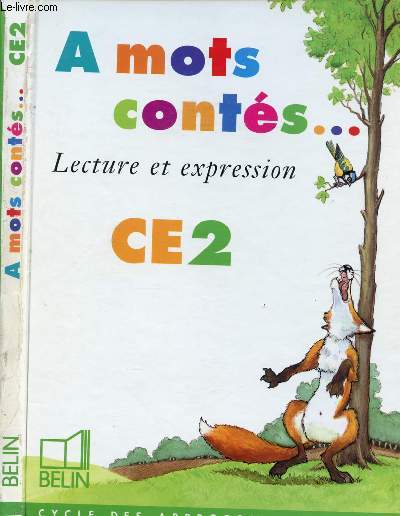 A MOTS CONTES ... : LECTURE ET EXPRESSION CE2 - CYCLE DES APPRONFONDISSEMENTS