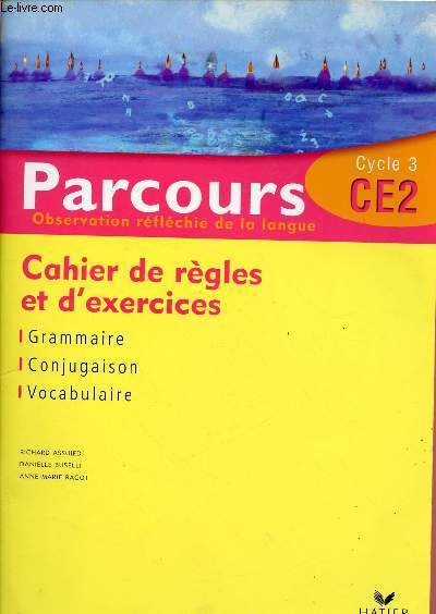 PARCOURS - OBSERVATIONS REFLECHIE DE LA LANGUE - CYCLE 3 - CE2 : CAHIER DE REGLES ET D'EXERCICES : GRAMMAIRE, CONJUGAISON, VOCABULAIRE