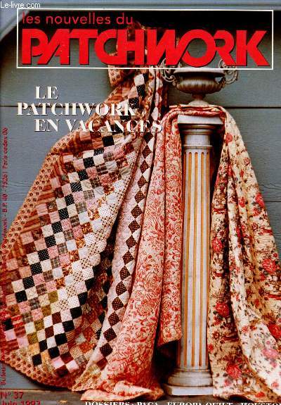 LES NOUVELLES DU PATCHWORK N37 - JUIN 93 : Le patchwork en vacance / Exposition de Houston, par Gl Laporte / Cumbria, par Monique Dupas / Le Patchwork en Afrique Australe,par Pascale Bebronne,etc