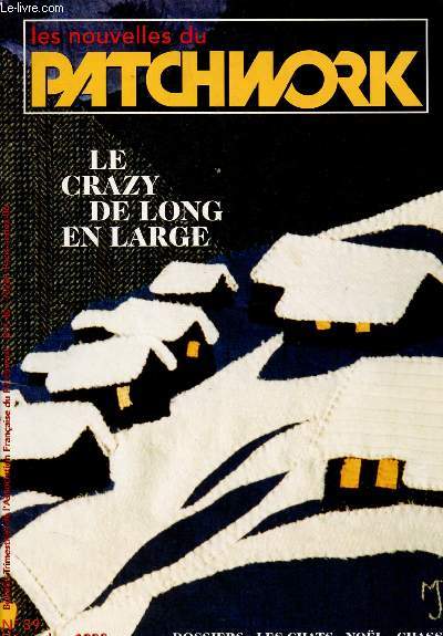 LES NOUVELLES DU PATCHWORK N39- DEC 93 : Le crazy de long en large / Dossier : Les chats- Nol - Chassy / Sac japonais par Danielle Hsiung / Castelnau / Ourson par Michelle Laurent,etc