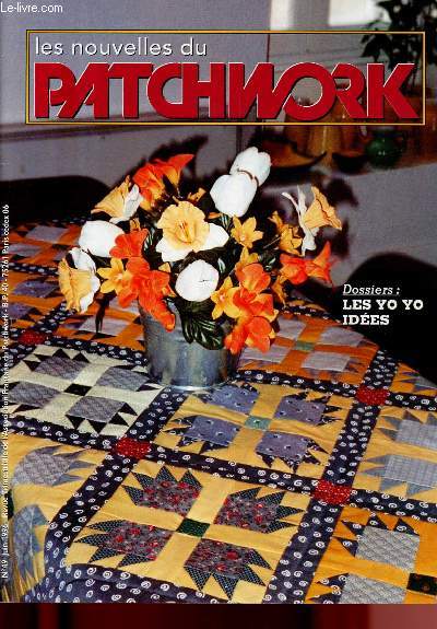 LES NOUVELLES DU PATCHWORK N49- JUIN 96 : Les Yo Yo ides / Salons des Arts textiles et des loisirs cratifs / Patchwork de l'amiti / Les toiles de l'Ohio, par Manuela Ribire / Ma grand-mre serait surprise,etc