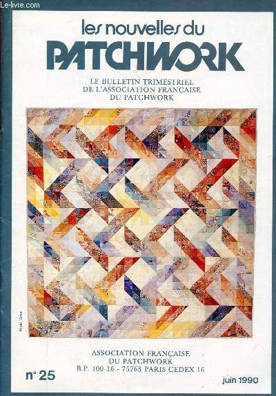 LES NOUVELLES DU PATCHWORK N25- JUIN 90 : La chasse  l'oie sauvage / Schma de montage / Les Albums Quilts / Les Trucs / Connaissez-vous Lucile Moroni / Modles des Papillons,etc