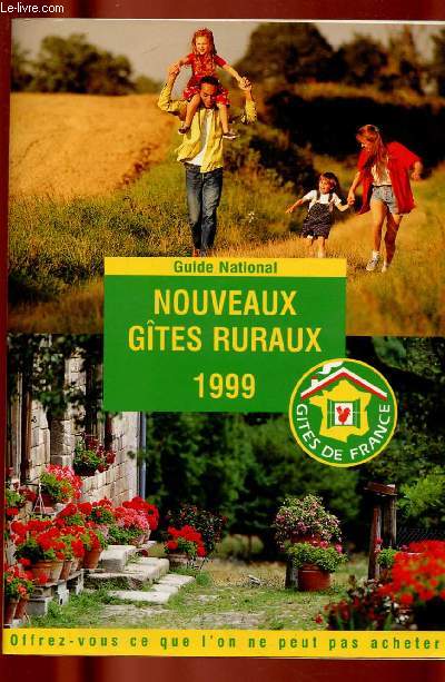GUIDE NATIONAL : NOUVEAUX GITES RURAUX 1999