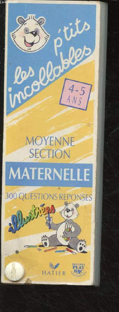 LES PTITS INCOLLABLES : MOYENNE SECTION MATERNELLE - 300 QUESTIONS/REPONSES