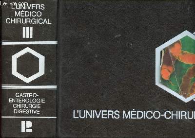 L'UNIVERS MEDICO-CHIRURGICAL III :GASTROENTEROLOGIE ET CHIRURGIE DIGESTIVE