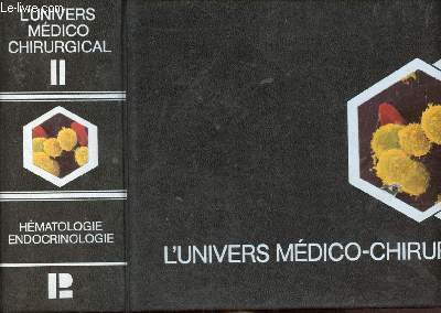 L'UNIVERS MEDICO-CHIRURGICAL II :CARDIOLOGIE, HEMATOLOGIE, ENDOCRINOLOGIE