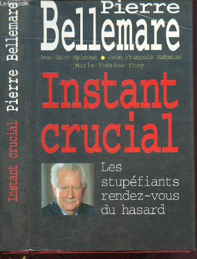 INSTANT CRUCIAL : LES STUPEFIANTS RENDEZ-VOUS DU HASARD