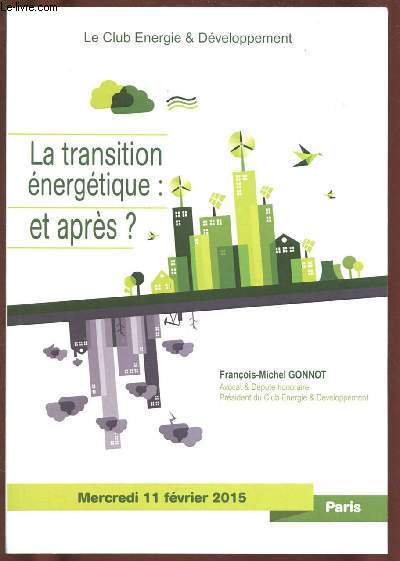 LA TRANSITION ENERGETIQUE : ET APRES ? (MERCREDI 11 FEVRIER 2015 - PARIS)
