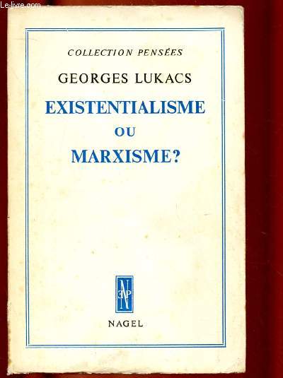 EXISTENTIALISME OU MARXISME ?