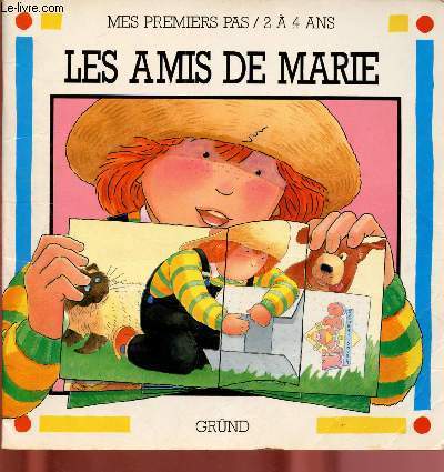 LES AMIS DE MARIE : ( MES PREMIERS PAS /2 A 4 ANS)