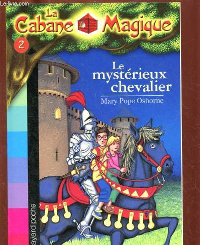 LE MYSTERIEUX CHEVALIER (LA CABANE MAGIQUE 2)