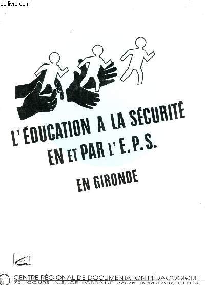 L'EDUCATION A LA SECURITE EN ET PAR L'E.P.S. EN GIRONDE