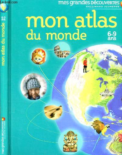 MON ATLAS DU MONDE - 6/9 ANS