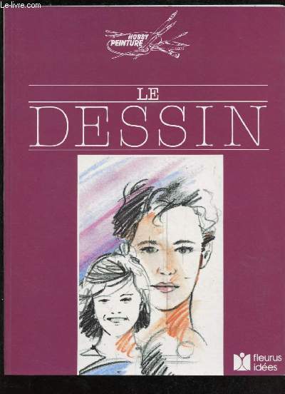 LE DESSIN ( COLLECTION HOBBY PEINTURE)