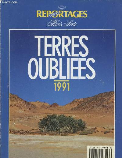 GRANDS REPORTAGES - HORS SERIE : TERRES OUBLIEES : 1991