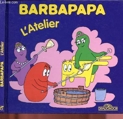 BARBAPAPA : L'ATELIER (LA PETITE BIBLIOTHEQUE DE BARBAPAPA)