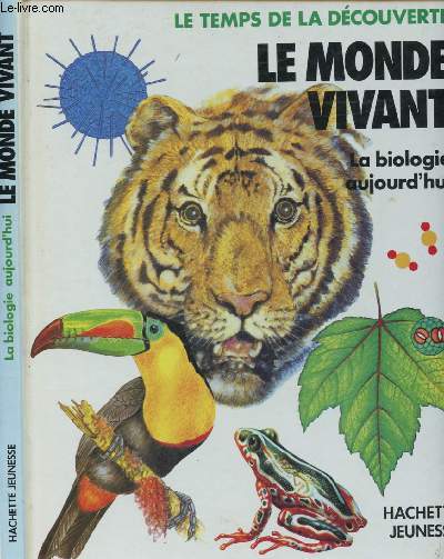 LE MONDE VIVANT : LA BIOLOGIE AUJOURD'HUI
