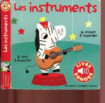 LES INSTRUMENTS : 6 images  regarder, 6 sons  couter :Mes petits imagiers sonores