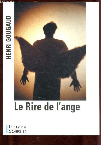 LE RIRE DE L'ANGE (ROMAN : Pico et Chaumet, deux gaillars, s'en vont sur les routes d'un Moyen Age de fantaisie, en compagnie de leurs femmes  la rencontre d'tranges personnages)