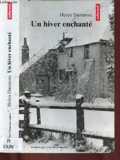 UN HIVER ENCHANTE (ROMAN : Frre et soeur, tous deux sont lis face aux autres, par le silence autour de l'abandon de leur mre et de la maladie de leur pre ...)