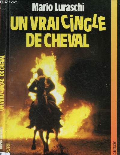 MARIO LURASCHI : UN VRAI CINGLE DE CHEVAL (DOCUMENTAIRE : Les prouesses d'un cascadeur  cheval)