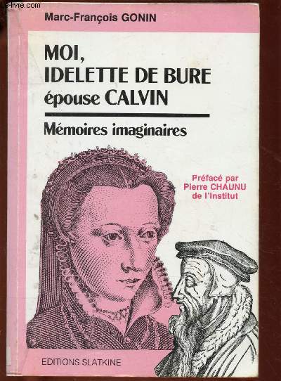 MOI, IDELETTE DE BURE, EPOUSE CALVIN - MEMOIRES IMAGINAIRES