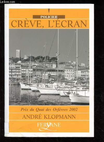 CREVE L'ECRAN (ROMAN POLICIER : Prix du Quai des Orfvres 2002) - GROS CARACTERES