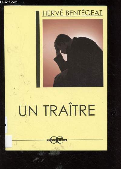 UN TRAITRE (ROMAN : 1945, Comdamn  mort pour collaboration) - GROS CARACTERES