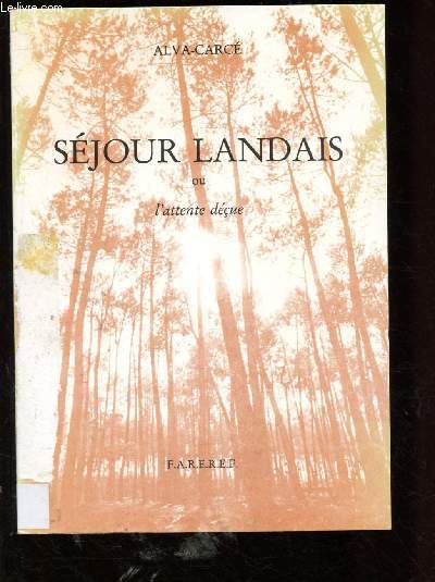 SEJOUR LANDAIS OU L'ATTENTE DECUS (ROMAN 