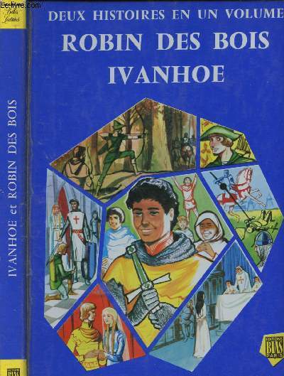 DEUX HISTOIRES EN 1 VOLUME: ROBIN DES BOIS + IVANHOE