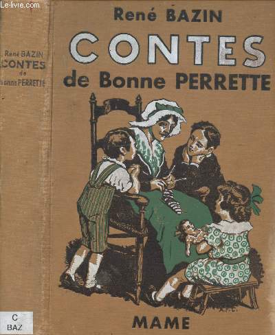 CONTES DE BONNE PERRETTE (Le peuplier, Diane chasseressse, La grande Honorine; Deux anciens, Le Petit chantre, La Neuvaine, Le rat; la jument bleue, le pois fleuri, les deux chagrins ... 25 CONTES)