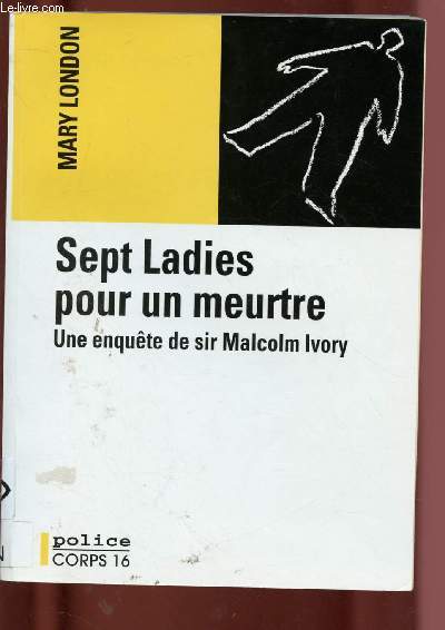 SEPT LADIES POUR UN MEURTRE : UNE ENQUETE DE SIR MALCOLM IVORY (ROMAN POLICIER) - COLLECTION 