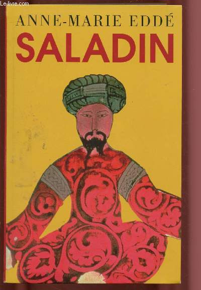 SALADIN (DOCUMENTAIRE : Pour le monde arabo-musulman, Saladin est une figure mythique : de Nasser  Saddam Hussain, nombreux sont les dirigeants du XXe sicle qui se sont rclams de lui ...)