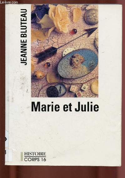 MARIE ET JULIE - COLLECTION HISTOIRE (Marie de Vichy de Chamrond, Marquise de Deffand (1697-1780) et Julie-Jeanne-Elonore de Lespinasse (1732-1776)) - GROS CARACTERES