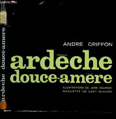 ARDECHE DOUCE-AMERE (24 PETITES HISTOIRES : Les derniers jours du cochon, Mlanie des Brandons, Henria ou une vie, De la tristesse, La crche sans oiseau ... )