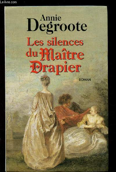 LES SILENCES DU MAITRE DRAPIER (ROMAN)