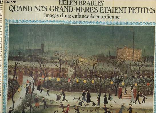 QUAND NOS GRAND-MERES ETAIENT PETITES , images d'une enfance douardienne